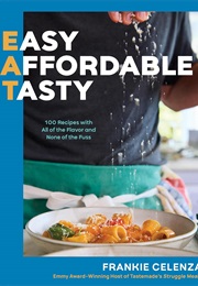 EAT: Easy, Affordable, Tasty (Frankie Celenza)