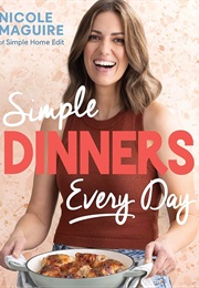 Simple Dinners Every Day (Nicole Maguire)