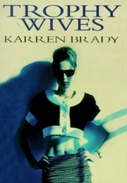 Trophy Wives (Karren Brady)