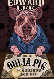Ouija Pig (Edward Lee)