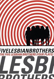 Five Lesbian Brothers/Four Plays (The Five Lesbian Brothers)