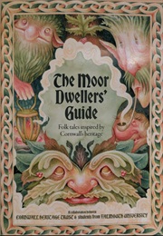 The Moor Dwellers Guide (Cornwall Heritage Trust)