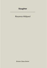 Slaughter (Rosanna Hildyard)