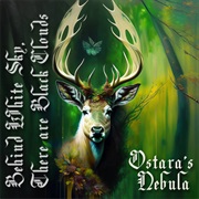 Ostara's Nebula - Behind White Sky, There Are Black Clouds