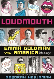Loudmouth: Emma Goldman vs. America (Deborah Heiligman)