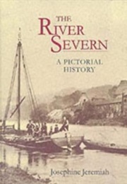 The River Severn: A Pictorial History (Jeremiah, Josephine)