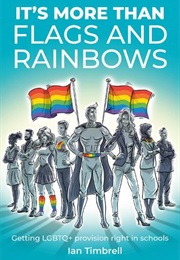 It's More Than Flags and Rainbows (Ian Timbrell)