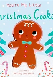 You're My Little Christmas Cookie (Nicola Edwards)