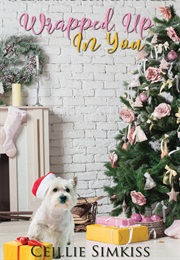 Wrapped Up in You (Ceillie Simkiss)