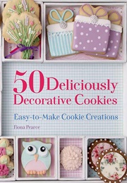 50 Deliciously Decorative Cookies (Fiona Pearce)