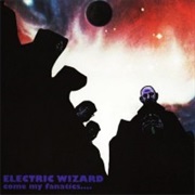Come My Fanatics... - Electric Wizard (1997)
