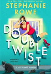 Double Twist (Mia Murphy Mystery #1) (Stephanie Rowe)