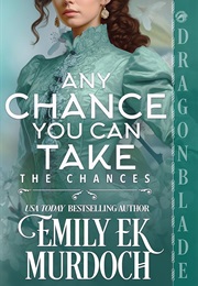 Any Chance You Can Take (Emily EK Murdoch)