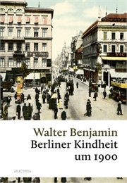 Berliner Kindheit Um 1900 (Walter Benjamin)