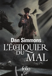 L'échiquier Du Mal (Dan Simmons)