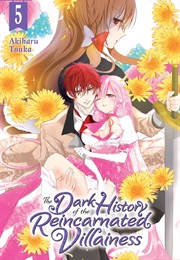 The Dark History of the Reincarnated Villainess Vol. 5 (Akiharu Touka)