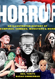 Horror: An Illustrated History of Vampires, Zombies, Monsters & More (Neil Turitz)