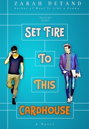 Set Fire to This Cardhouse (Zarah Detand)