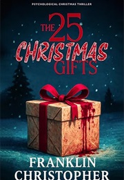 The 25 Christmas Gifts (Franklin Christopher)