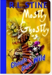 Mostly Ghostly - Ghouls Gone Wild! (R.L. Stine)