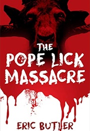 The Pope Lick Massacre (Eric Butler)