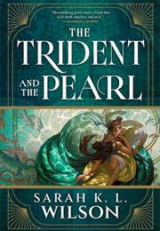 The Trident and the Pearl (Sarah KL Wilson)