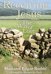 Receiving Jesus: The Way of Love (Mariann Edgar Budde)