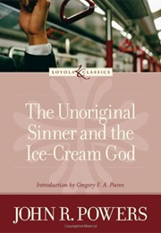 The Unoriginal Sinner and the Ice-Cream God (John R. Powers)