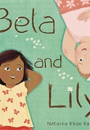 Bela and Lily (Natasha Khan Kazi)