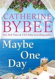 Maybe One Day (Catherine Bybee)