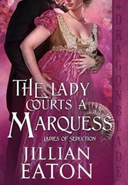 The Lady Courts a Marquess (Jillian Eaton)