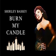 Burn My Candle – Shirley Bassey