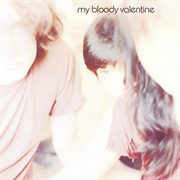 My Bloody Valentine - (When You Wake) You're Still in a Dream