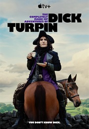 The Completely Made-Up Adventures of Dick Turpin (2024)