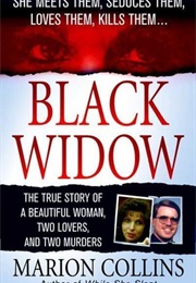 Black Widow: A Beautiful Woman, Two Lovers, Two Murders (Marion Collins)