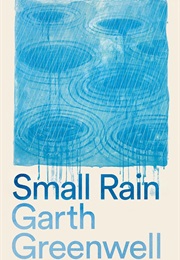 Small Rain (Garth Greenwell)