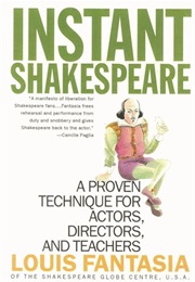 Instant Shakespeare: A Proven Technique for Actors, Directors, and Teachers (Fantasia, Louis)