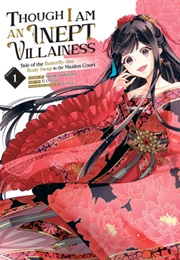 Though I Am an Inept Villainess: Tale of the Butterfly-Rat Body Swap in the Maiden Court (Manga) Vol (Satsuki Nakamura)