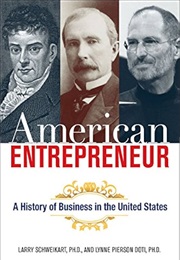 American Entrepreneur: The Fascinating Stories of the People Who Defined Business in the United Stat (Larry Schweikart)