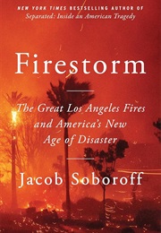 Firestorm: The Great Los Angeles Fire... (Jacob Soboroff)