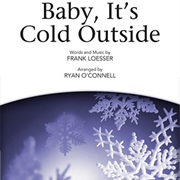 Baby, It's Cold Outside – Frank Loesser