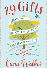 29 Gifts: How a Month of Giving Can Change Your Life (Cami Walker)