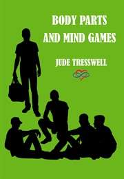 Body Parts and Mind Games (Jude Tresswell)