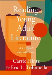 Reading Young Adult Literature: A Critical Introduction (Carrie Hintz, Eric L Tribunella)