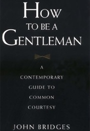How to Be a Gentleman (John Bridges)