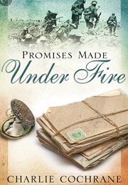 Promises Made Under Fire (Charlie Cochrane)