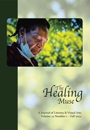 The Healing Muse (A Journal of Literary & Visual Arts Vol. 22)