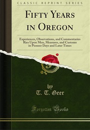 Fifty Years in Oregon (T T Geer)