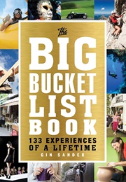 The Big Bucket List Book: 133 Experiences of a Lifetime (Gin Sander)