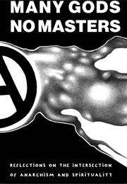 Many Gods, No Masters (Anarchist Spirituality)